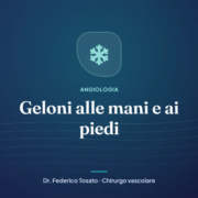 Copertina dell’articolo: Geloni alle mani e ai piedi – Dr. Federico Tosato